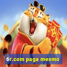 6r.com paga mesmo